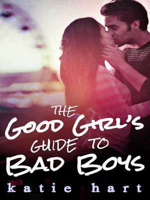 cover image of A Good Girl's Guide to Bad Boys